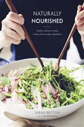 Book cover of Naturally Nourished Cookbook by Sarah Britton