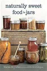 Book cover of Naturally Sweet Food in Jars by Marisa McClellan