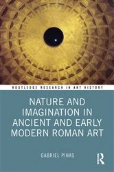 Book cover of Nature and Imagination in Ancient and Early Modern Roman Art by Gabriel Pihas