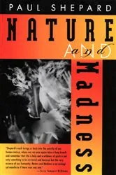 Book cover of Nature and Madness by Paul Shepard