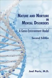 Book cover of Nature and Nurture in Mental Disorders (2nd ed.) by Joel Paris