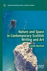 Book cover of Nature and Space in Contemporary Scottish Writing and Art by Camille Manfredi