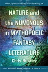 Book cover of Nature and the Numinous in Mythopoeic Fantasy Literature by Chris Brawley