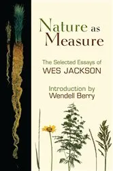 Book cover of Nature as Measure by Wes Jackson