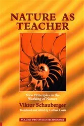 Book cover of Nature as Teacher – New Principles in the Working of Nature by Viktor Schauberger