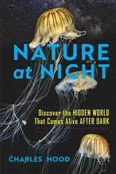 Book cover of Nature at Night by Charles Hood