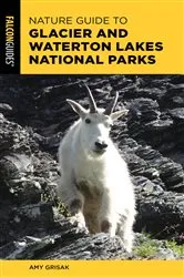 Book cover of Nature Guide to Glacier and Waterton Lakes National Parks by Amy Grisak