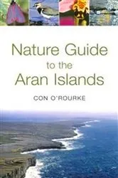 Book cover of Nature Guide to the Aran Islands by Con O'Rourke