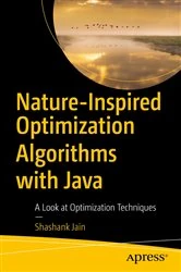 Book cover of Nature-Inspired Optimization Algorithms with Java by Shashank Jain