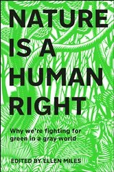 Book cover of Nature Is A Human Right by Ellen Miles