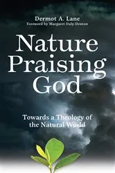 Book cover of Nature Praising God by Dermot Lane
