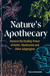 Book cover of Nature's Apothecary by Paula Grainger