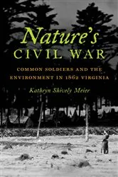 Book cover of Nature's Civil War by Kathryn J. Shively