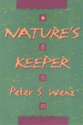 Book cover of Nature's Keeper by Peter Wenz