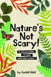 Book cover of Nature's not scary by Rachel Abel