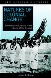 Book cover of Natures of Colonial Change by Jacob A. Tropp
