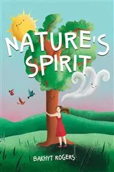 Book cover of Nature's Spirit by Bakhyt Rogers