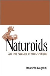 Book cover of Naturoids: On The Nature Of The Artificial by Massimo Negrotti