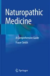 Book cover of Naturopathic Medicine by Fraser Smith