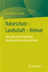 Book cover of Naturschutz – Landschaft – Heimat by Nils Magnus Franke