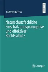 Book cover of Naturschutzfachliche Einschätzungsprärogative und effektiver Rechtsschutz by Andreas Rietzler