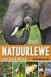 Book cover of Natuurlewe van Suid-Afrika 'n Fotografiese Gids by Duncan Butchart