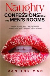 Book cover of Naughty Confessions From The Men's Room by Dan The Man