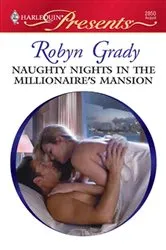 Book cover of Naughty Nights in the Millionaire's Mansion by Robyn Grady