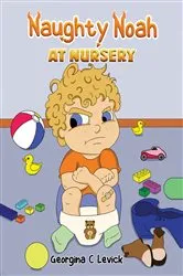 Book cover of Naughty Noah at Nursery by Georgina C Levick