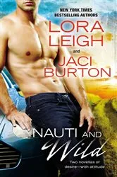 Book cover of Nauti and Wild by Lora Leigh