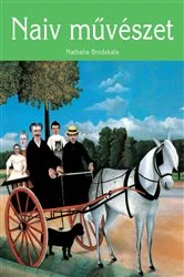 Book cover of Naív művészet by Nathalia Brodskaya
