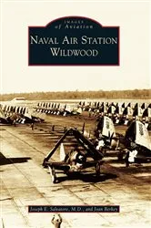 Book cover of Naval Air Station Wildwood by Joseph E. Salvatore M.D.