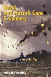 Book cover of Naval AntiAircraft Guns and Gunnery by Norman Friedman