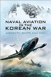 Book cover of Naval Aviation in the Korean War by Warren Thompson