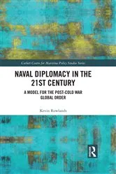 Book cover of Naval Diplomacy in 21st Century by Kevin Rowlands
