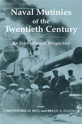 Book cover of Naval Mutinies of the Twentieth Century by Christopher Bell