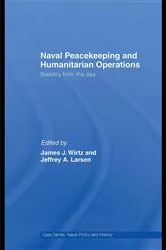 Book cover of Naval Peacekeeping and Humanitarian Operations by James J. Wirtz