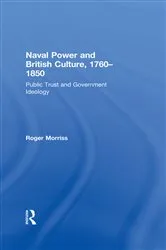 Book cover of Naval Power and British Culture, 1760–1850 by Roger Morriss