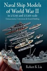 Book cover of Naval Ship Models of World War II in 1/1250 and 1/1200 Scales by Robert K. Liu