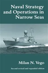 Book cover of Naval Strategy and Operations in Narrow Seas (2nd ed.) by Milan N. Vego