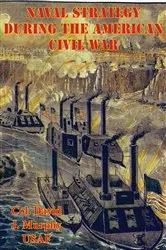 Book cover of Naval Strategy During The American Civil War by Col. David J. Murphy USAF
