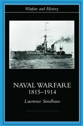 Book cover of Naval Warfare, 1815-1914 by Lawrence Sondhaus