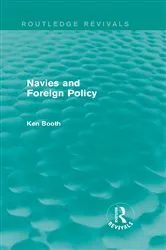 Book cover of Navies and Foreign Policy (Routledge Revivals) by Ken Booth