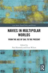 Book cover of Navies in Multipolar Worlds by Paul Kennedy