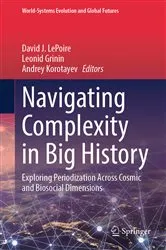 Book cover of Navigating Complexity in Big History by David J. LePoire