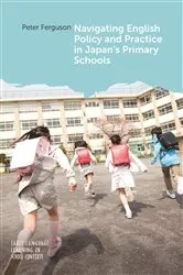 Book cover of Navigating English Policy and Practice in Japan’s Primary Schools by Unknown