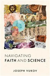 Book cover of Navigating Faith and Science by Joseph Vukov
