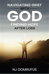 Book cover of Navigating Grief with God by Domrufus