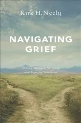 Book cover of Navigating Grief by Kirk H. Neely