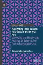 Book cover of Navigating India-Taiwan Relations in the Digital Age by Ramnath Reghunadhan